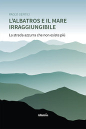 L albatros e il mare irraggiungibile