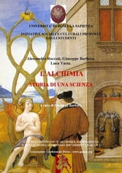 L alchimia, Storia di una scienza- atti del Convegno, Roma 2007