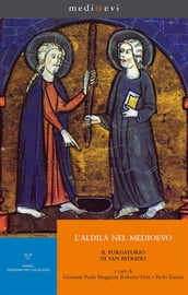 L aldilà nel Medioevo. Il Purgatorio di san Patrizio