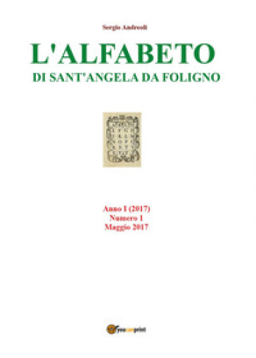 L'alfabeto di Sant'Angela da Foligno (2017). 1: Maggio