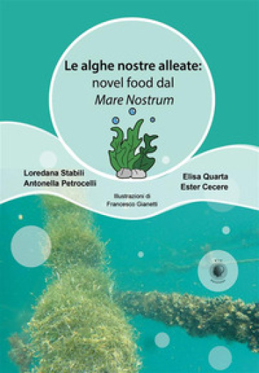 Le alghe nostre alleate: novel food dal Mare Nostrum