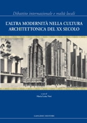 L altra modernità nella cultura architettonica del XX Secolo