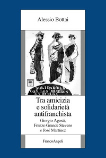 Tra amicizia e solidarietà antifranchista. Giorgio Agosti, Franzo Grande Stevens e José Martinez