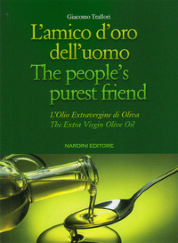 L'amico d'oro dell'uomo-The people's purest friend. Ediz. bilingue