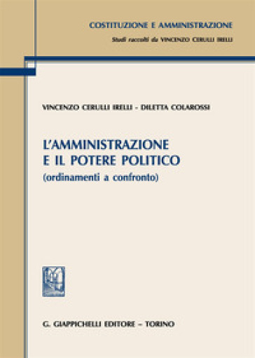 L'amministrazione e il potere politico (ordinamenti a confronto)