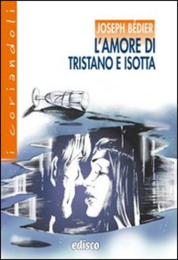 L'amore di Tristano e Isotta. Con espansione online