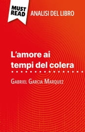 L amore ai tempi del colera di Gabriel Garcia Marquez (Analisi del libro)
