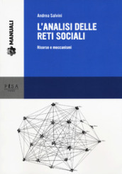 L analisi delle reti sociali. Risorse e meccanismi