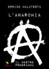 L anarchia. Il nostro programma. Ediz. speciale