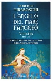 L angelo del mare fangoso. Venetia 1119 d.C.