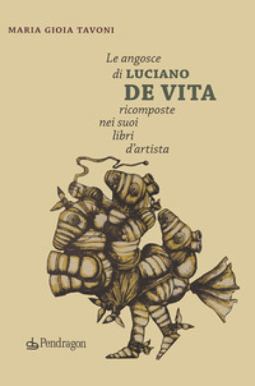 Le angosce di Luciano De Vita ricomposte nei suoi libri d'artista
