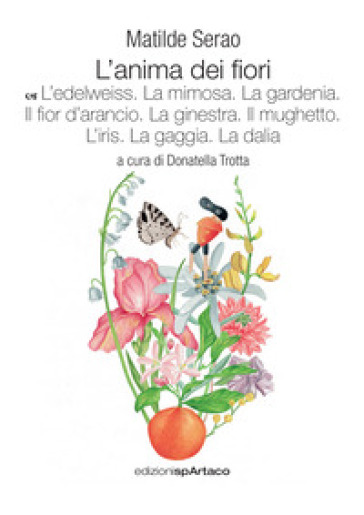 L'anima dei fiori. 6: L' edelweiss. La mimosa. La gardenia. Il fior d'arancio. La ginestra. Il mughetto. L'iris. La gaggia. La dalia