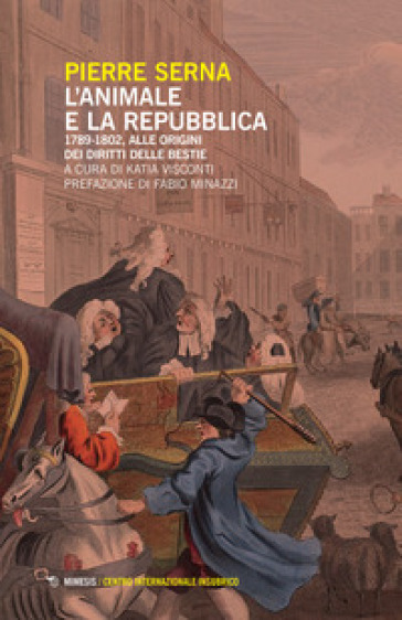 L'animale e la Repubblica. 1789-1802, alle origini dei diritti delle bestie