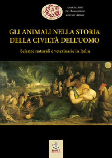 Gli animali nella storia della civiltà dell'uomo. Scienze naturali e veterinarie in Italia