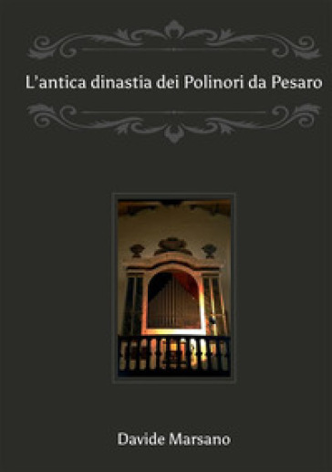 L'antica dinastia dei Polinori «da Pesaro»