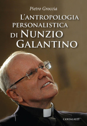 L'antropologia personalistica di Nunzio Galantino