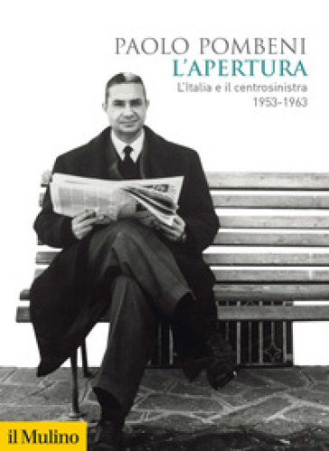 L'apertura. L'Italia e il centrosinistra (1953-1963)