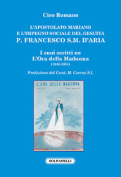 L apostolato mariano e l impegno sociale del gesuita p. Francesco S.M. D Aria