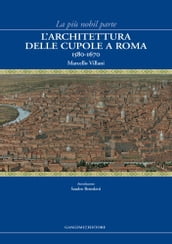 L architettura delle cupole a Roma 1580-1670