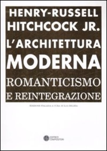 L'architettura moderna. Romanticismo e reintegrazione