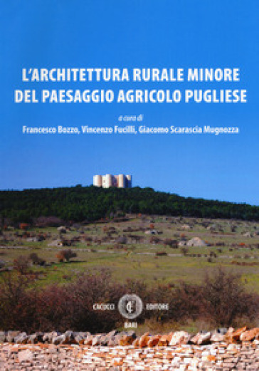 L'architettura rurale minore del paesaggio agricolo pugliese