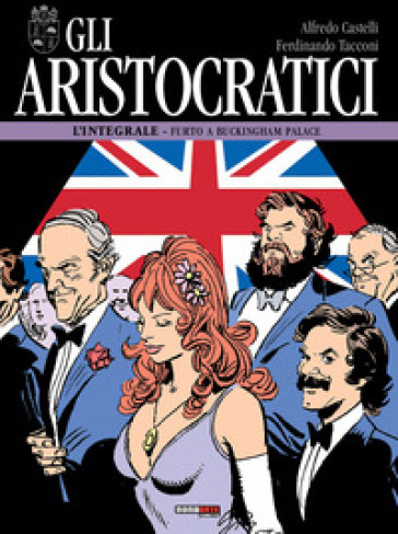 Gli aristocratici. L'integrale. 11: Furto a Buckingham palace