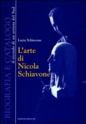 L arte di Nicola Schiavone. Biografia e catalogo. Il ricordo di un ritrattista del sud