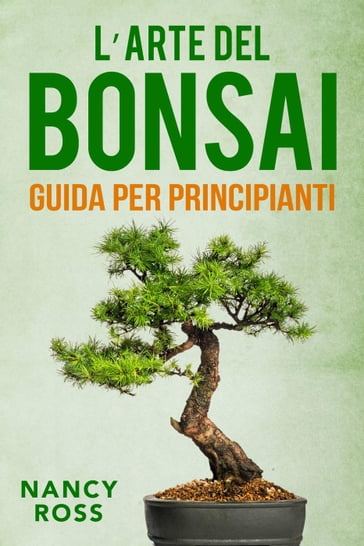 L'arte del bonsai: guida per principianti