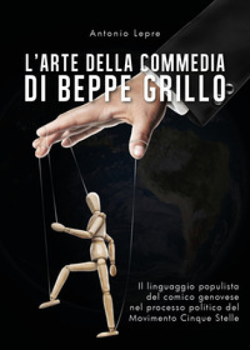 L'arte della commedia di Beppe Grillo. Il linguaggio populista del comico genovese nel processo politico del Movimento Cinque Stelle