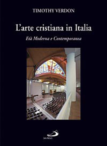 L'arte cristiana in Italia. 3.Età moderna e contemporanea