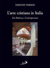 L arte cristiana in Italia. 3.Età moderna e contemporanea