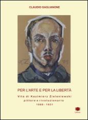 Per l arte e per la libertà. Vita di Kazimierz Zieleniewski, pittore e rivoluzionario (1888-1931)