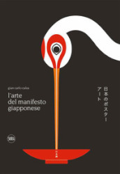 L arte del manifesto giapponese. Ediz. illustrata