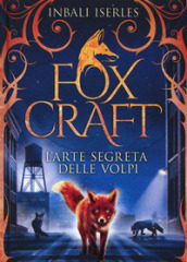 L arte segreta delle volpi. Foxcraft. 1.