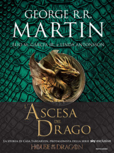 L'ascesa del drago. Una storia illustrata della dinastia Targaryen. Ediz. a colori. 1.