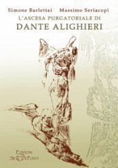 L ascesa purgatoriale di Dante Alighieri