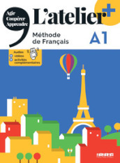 L atelier. Méthode de Français. A1. Livre. Per le Scuole superiori. Con didierfle.app