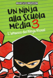 L attacco dei Ninja Rossi. Un ninja alla scuola media. 3.