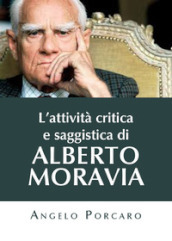 L attività critica e saggistica di Alberto Moravia