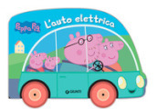 L auto elettrica. Peppa Pig. Ediz. a colori