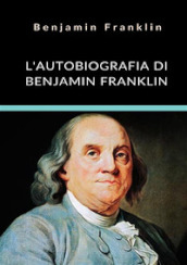 L autobiografia di Benjamin Franklin