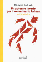Un autunno incerto per il commissario Palmas. Delitto a Molina