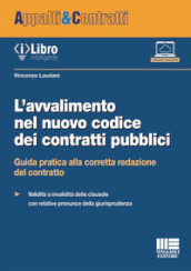 L avvalimento nel nuovo codice dei contratti pubblici. Guida pratica alla corretta redazione del contratto