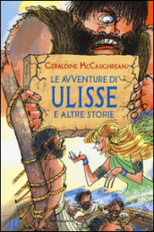 Le avventure di Ulisse e altre storie. Ediz. illustrata