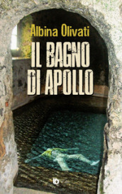 Il bagno di Apollo. Ediz. speciale