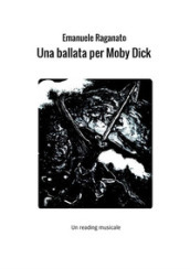 Una ballata per Moby Dick. Un reading musicale