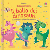 Il ballo dei dinosauri. Libri musicali. Ediz. a colori