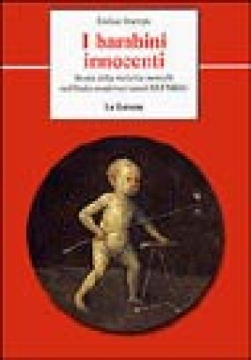 I bambini innocenti. Storia della malattia mentale nell'Italia moderna (secoli XVI-XVIII)