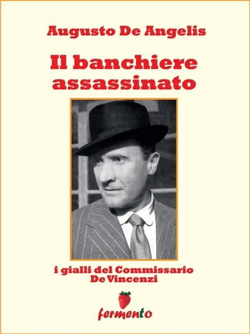 Il banchiere assassinato - I gialli del Commissario De Vincenzi