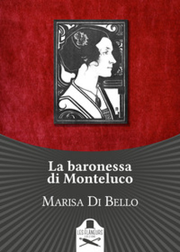 La baronessa di Monteluco. Storia d'amore e d'altri tempi
